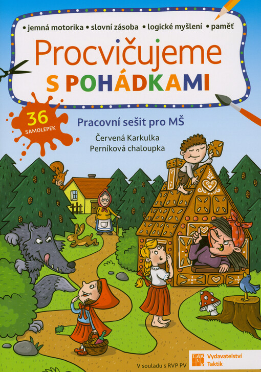 Procvičujeme s pohádkami : pracovní sešit pro MŠ : Červená Karkulka, Perníková chaloupka : v souladu s RVP PV