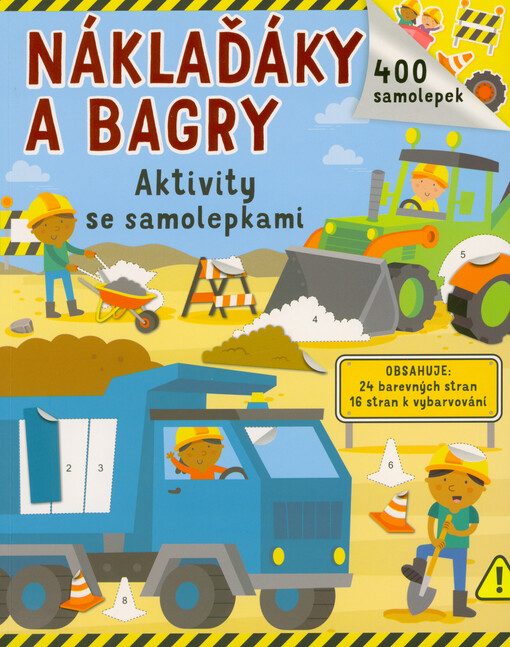 Náklaďáky a bagry : aktivity se samolepkami : 400 samolepek
