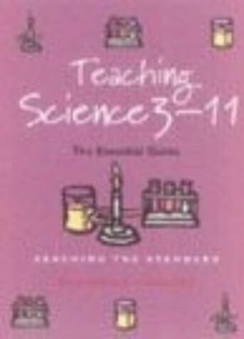 Teaching Science 3-11: The Essential Guide (Reaching The Standard)