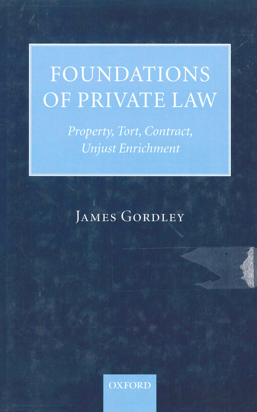 Foundations of private law : property, tort, contract, unjust enrichment