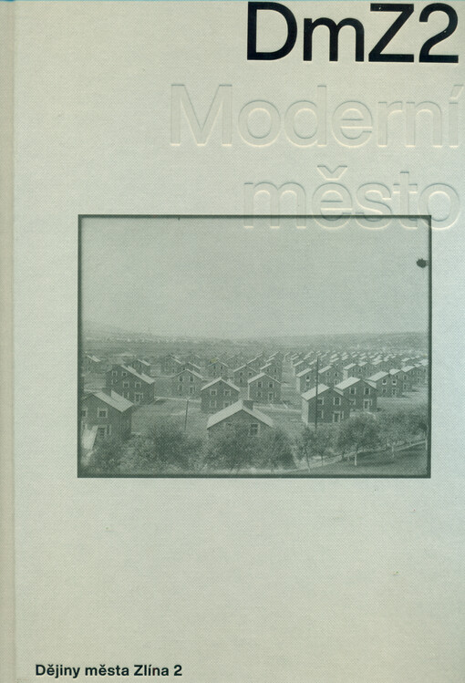 Dějiny města Zlína. 2, Moderní město