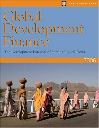 Global development finance 2006 :the development potential of surging capital flows on CD-ROM