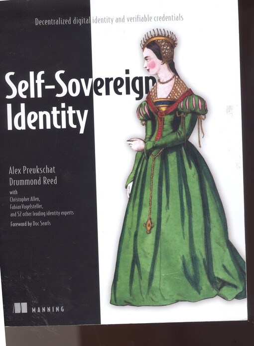 Self-sovereign identity : decentralized digital identity and verifiable credentials