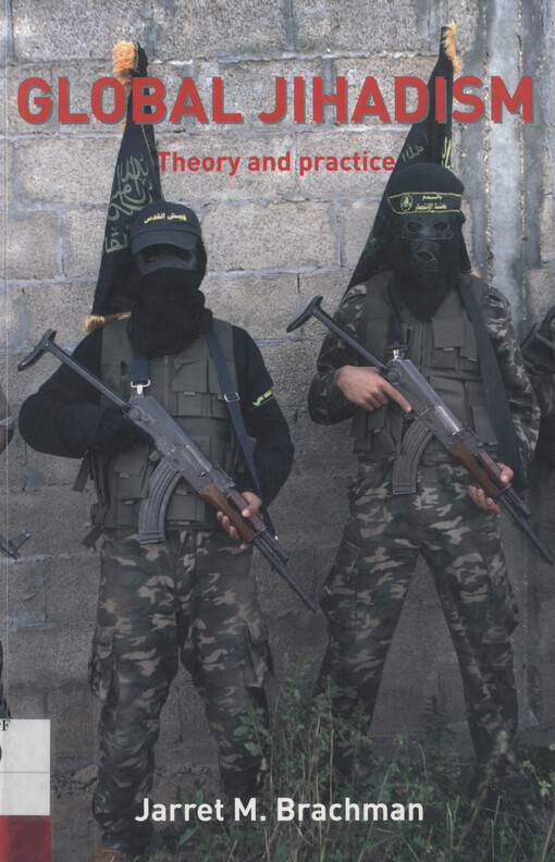 Global jihadism : theory and practice