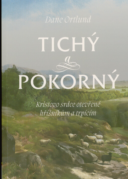 Tichý a pokorný : Kristovo srdce otevřené hříšníkům a trpícím