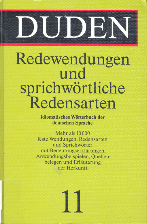 Duden, Redewendungen und sprichwörtliche Redensarten : Wörterbuch der deutschen Idiomatik