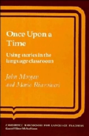 Once Upon a Time. Using Stories in the Language Classroom