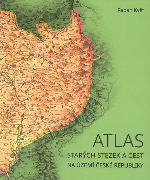 Atlas starých stezek a cest na území České republiky