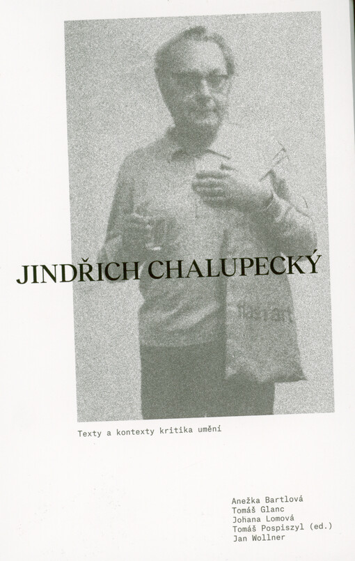 Jindřich Chalupecký : texty a kontexty kritika umění