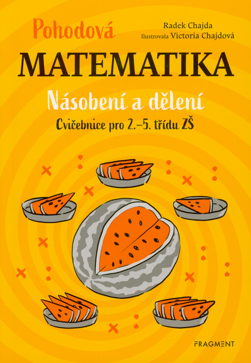 Pohodová matematika : násobení a dělení : cvičebnice pro 2.-5. třídu ZŠ