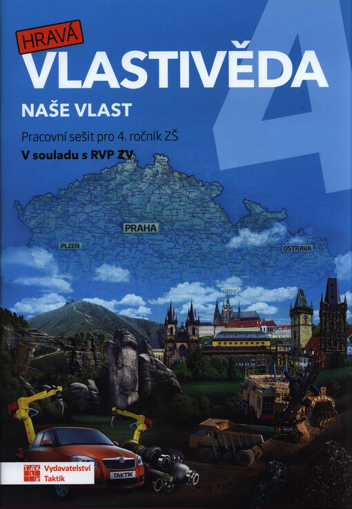 Hravá vlastivěda 4 : pro 4. ročník ZŠ : v souladu s RVP ZV. Naše vlast