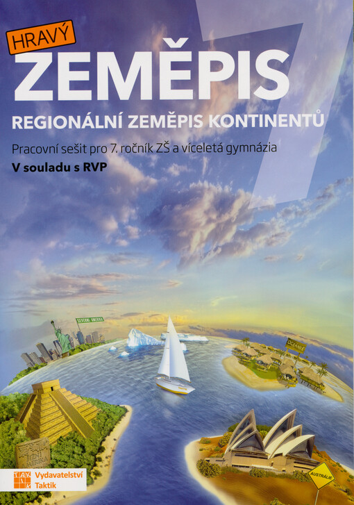 Hravý zeměpis 7 : regionální zeměpis kontinentů : pro 7. ročník ZŠ a víceletá gymnázia : v souladu s RVP