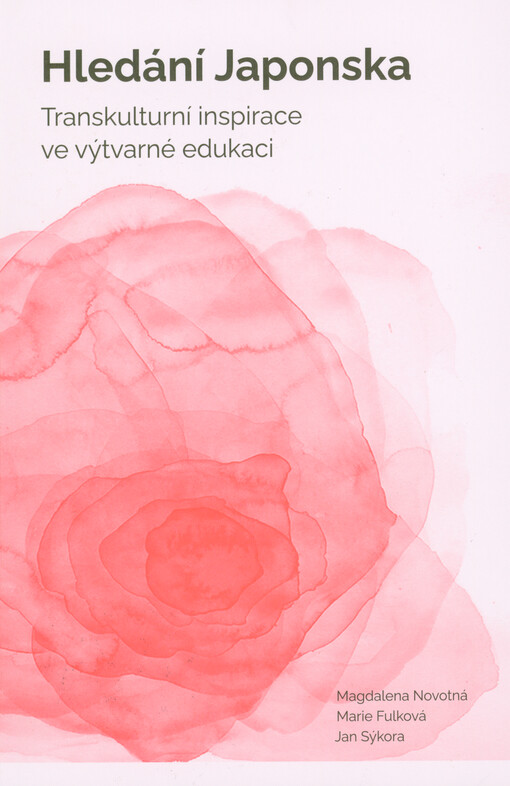 Hledání Japonska : transkulturní inspirace ve výtvarné edukaci