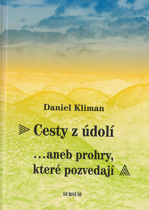 Cesty z údolí, ...aneb, prohry, které pozvedají