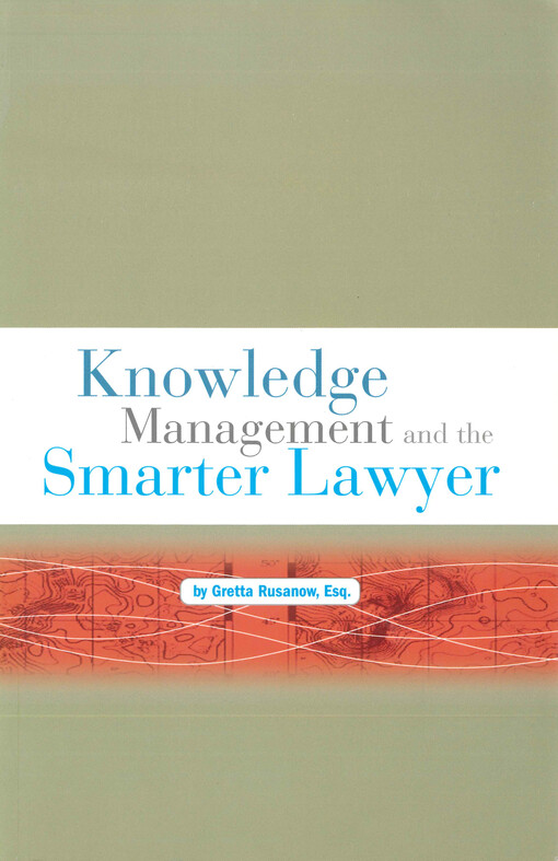 Knowledge management and the smarter lawyer