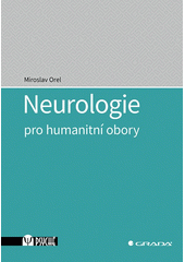 Neurologie pro humanitní obory  (odkaz v elektronickém katalogu)