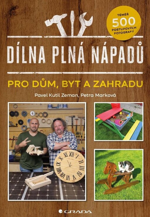 Dílna plná nápadů : pro dům, byt a zahradu