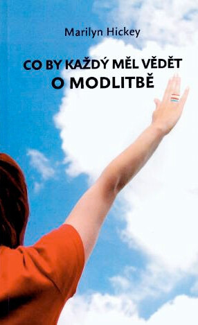 Co by každý měl vědět o modlitbě
