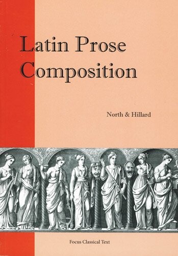 Latin Prose Composition (Focus Classical Texts)