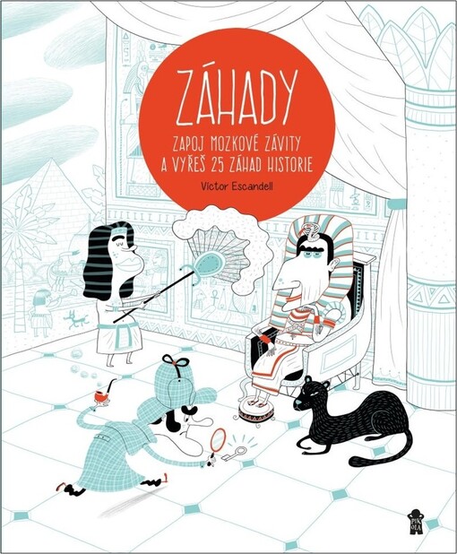 ZÁHADY - Zapoj mozkové závity a vyřeš 25 záhad historie