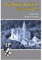 Teutonští rytíři. 2., Od Grünwaldu po současnost  (odkaz v elektronickém katalogu)