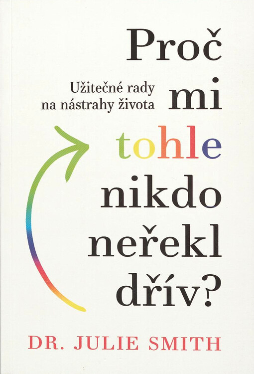 Proč mi tohle nikdo neřekl dřív?