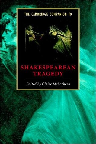 The Cambridge Companion to Shakespearean Tragedy (Cambridge Companions to Literature)