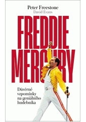 Freddie Mercury : důvěrné vzpomínky na geniálního hudebníka  (odkaz v elektronickém katalogu)