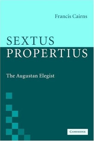 Sextus Propertius: The Augustan Elegist