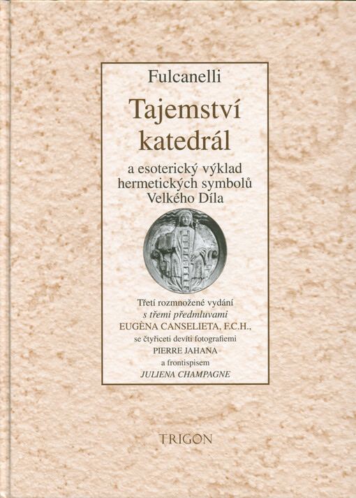 Tajemství katedrál a esoterický výklad hermetických symbolů Velkého Díla