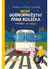 Nová dobrodružství pana Kolečka : pohádky od Hvězdy  (odkaz v elektronickém katalogu)