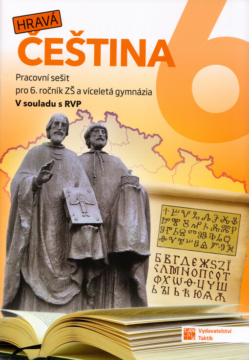 Hravá čeština 6 : pracovní sešit pro 6. ročník ZŠ a víceletá gymnázia