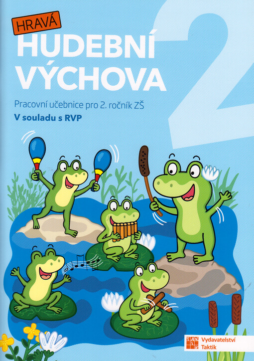 Hravá hudební výchova 2 : pro 2. ročník ZŠ : v souladu s RVP
