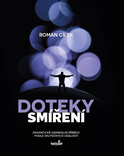 Doteky smíření : dramatické kriminální příběhy podle skutečných událostí
