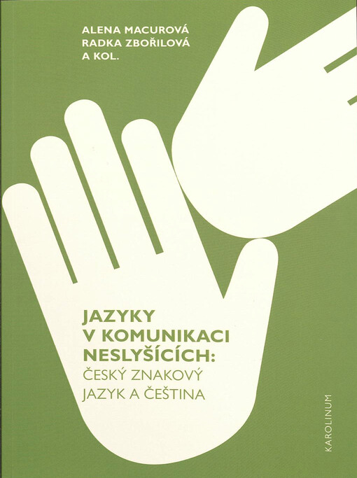 Jazyky v komunikaci neslyšících : český znakový jazyk a češitna