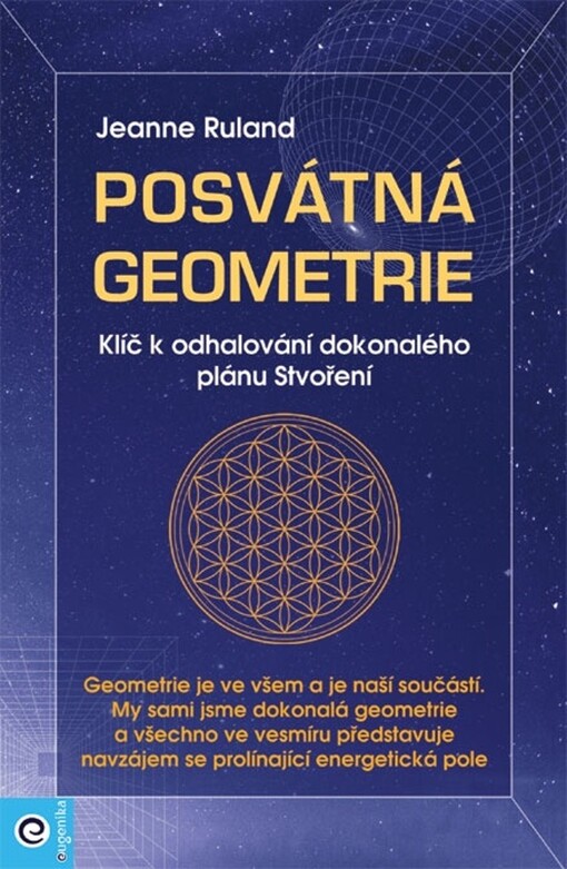 Posvátná geometrie : léčení pomocí světla Stvoření : praktická kniha o léčení a práci se světlem
