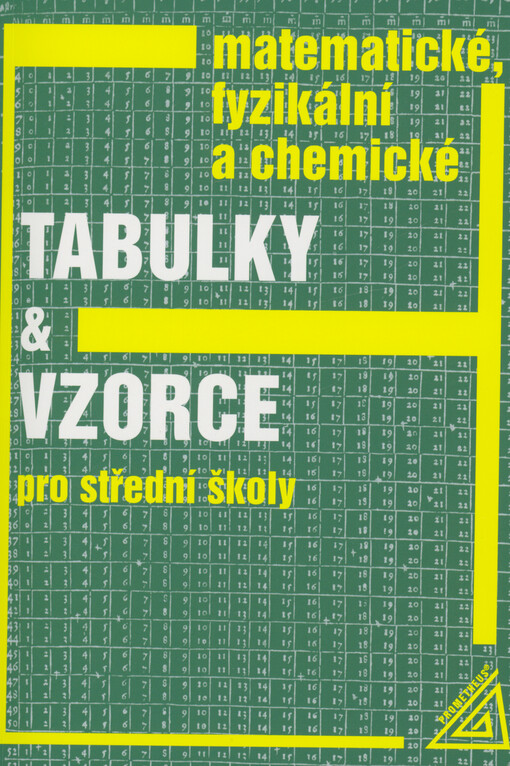 Matematické, fyzikální a chemické tabulky a vzorce pro střední školy