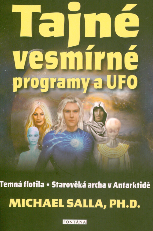 Tajné vesmírné programy a UFO : temná flotila : starověká archa v Antarktidě