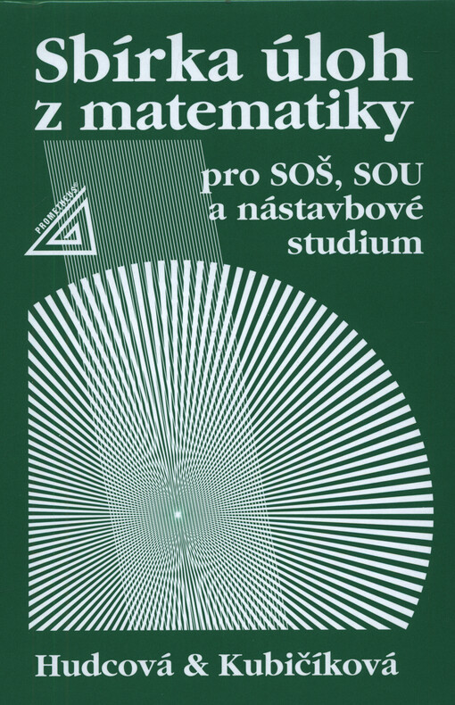 Sbírka úloh z matematiky pro SOŠ, SOU a nástavbové studium