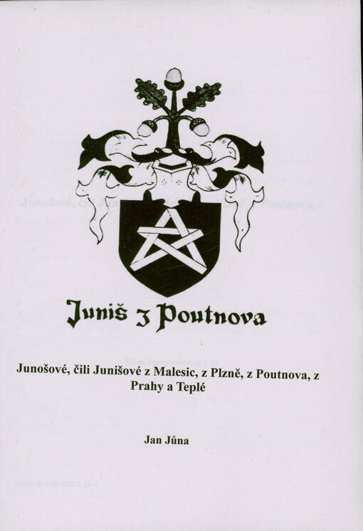 Junošové, čili, Junišové z Malesic, z Plzně, z Poutnova, z Prahy a Teplé