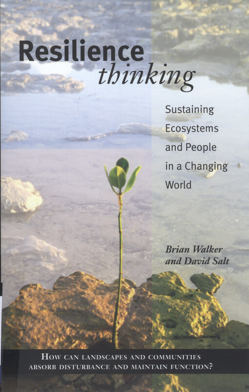 Resilience thinking : sustaining ecosystems and people in a changing world