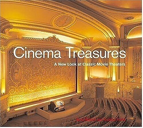 Cinema Treasures: A New Look at Classic Movie Theaters