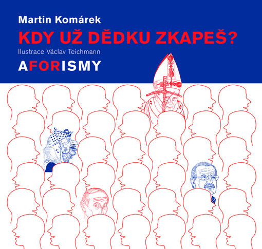 Kdy už dědku zkapeš? - aforismy