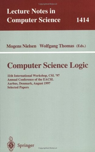 Computer Science Logic : 11th International workshop, CSL'97, Annual conference of the EACSL Aarhus, Denmark, August 23-29, 1997 : selected papers