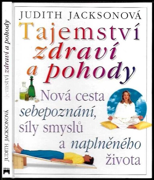 Tajemství zdraví a pohody : nová cesta sebepoznání, síly smyslů a naplněného života