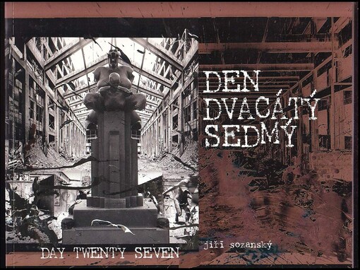 Jiří Sozanský :den dvacátý sedmý = day twenty seven /
