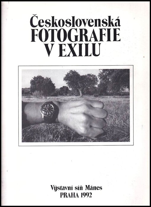 Československá fotografie v exilu (1939-1989) - výstavní síň Mánes 25 února - 29. března 1992