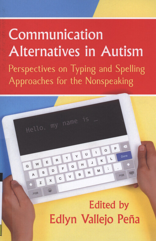 Communication alternatives in autism : perspectives on typing and spelling approaches for the nonspeaking