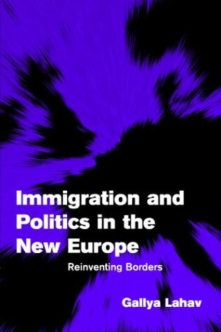 Immigration and Politics in the New Europe: Reinventing Borders (Themes in European Governance)
