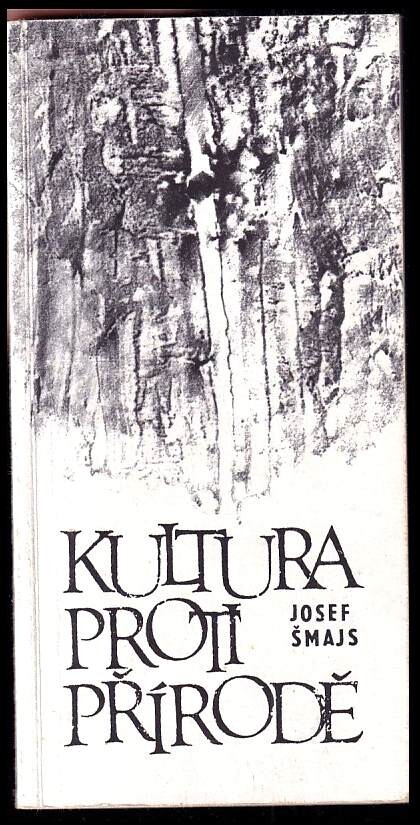 Kultura proti přírodě - tři ekologické eseje